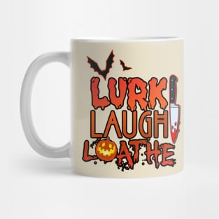 Lurk Laugh Loathe 2 Mug